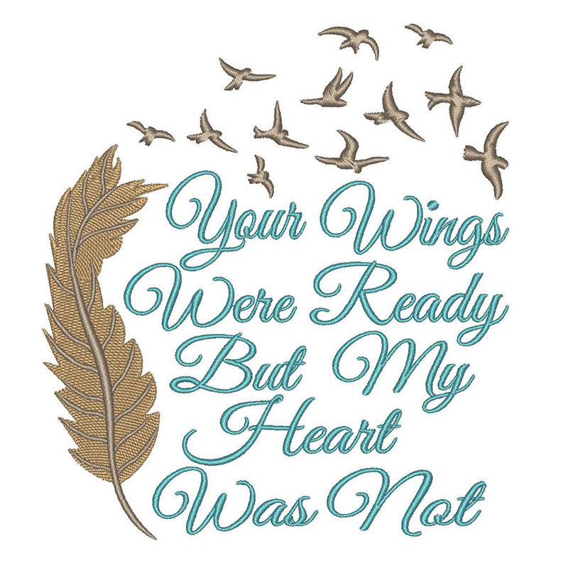 Your Wings Were Ready Sympathy Machine Embroidery Design