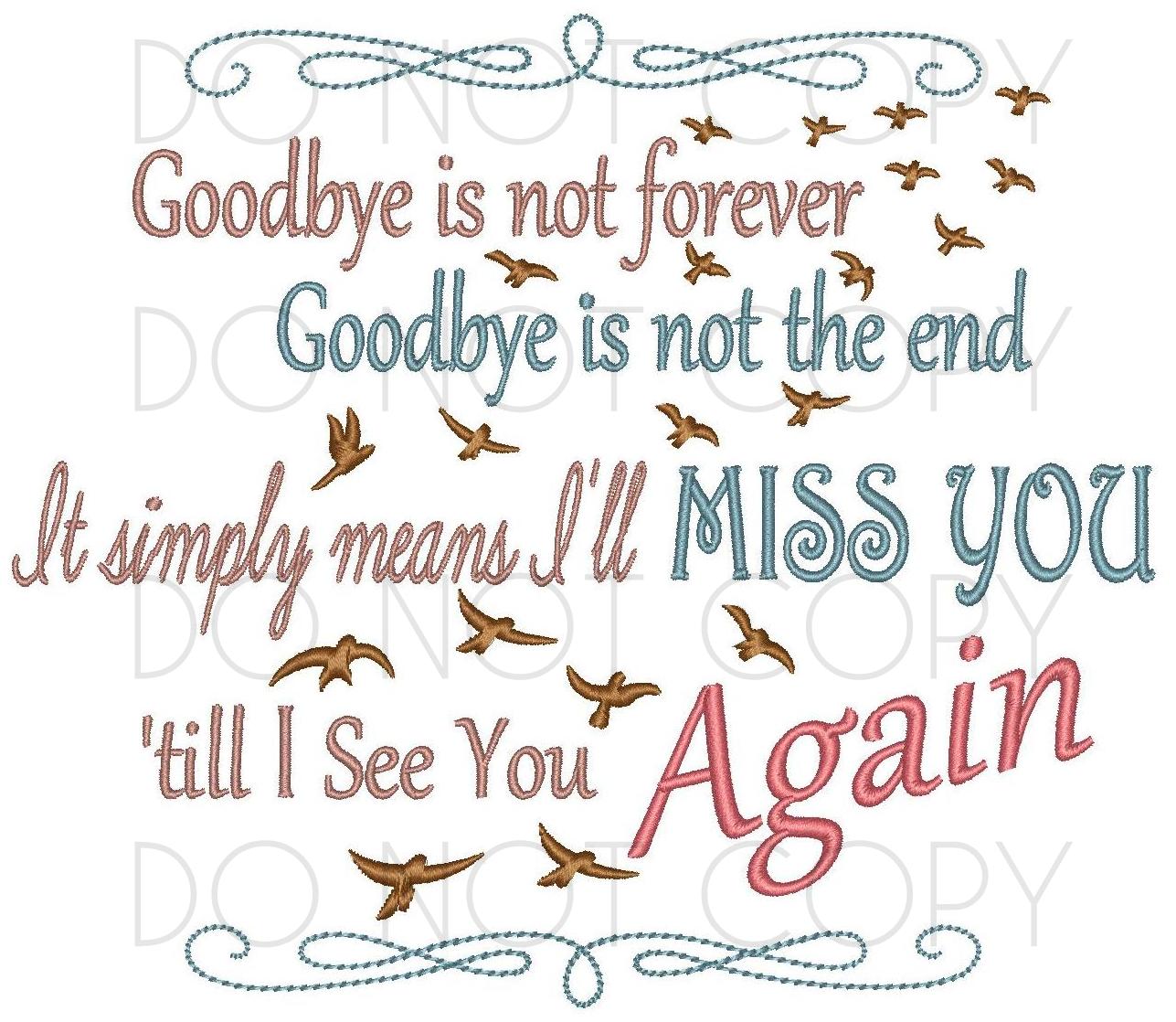 Goodbye Is Not Forever Embroidery Pattern machine embroidery design